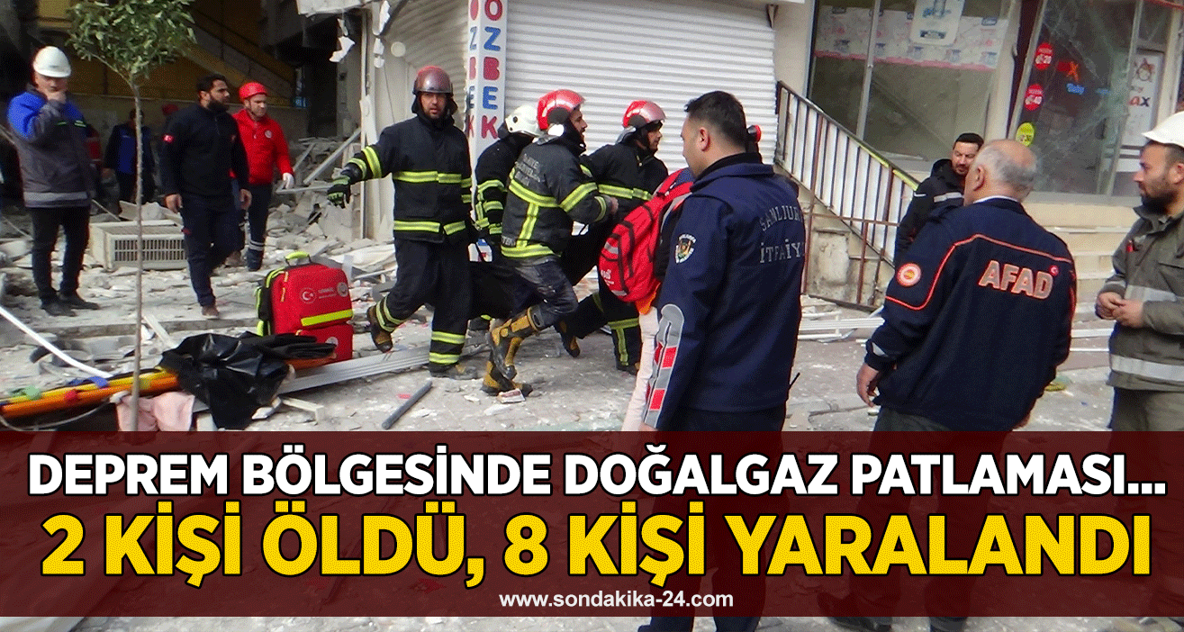 Şanlıurfa'da doğal gaz patlaması: 2 ölü, 8 yaralı