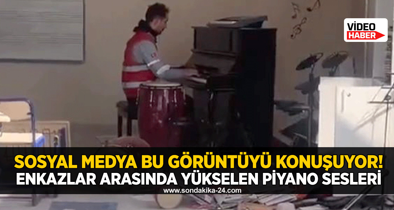 Sosyal medya bu görüntüyü konuşuyor! Enkazlar arasında yükselen piyano sesleri