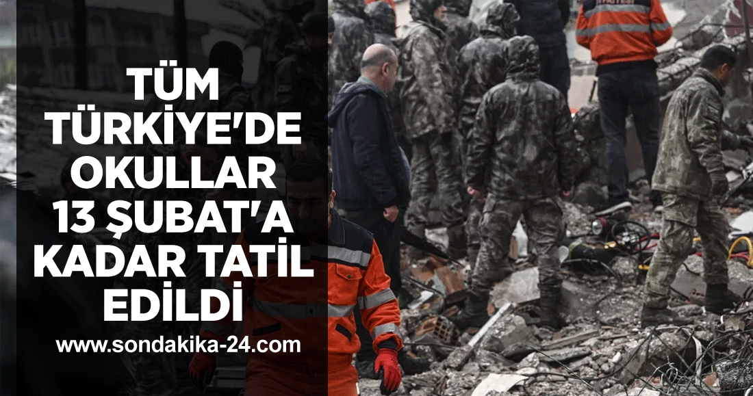 Tüm Türkiye'de okullar 13 Şubat'a kadar tatil edildi