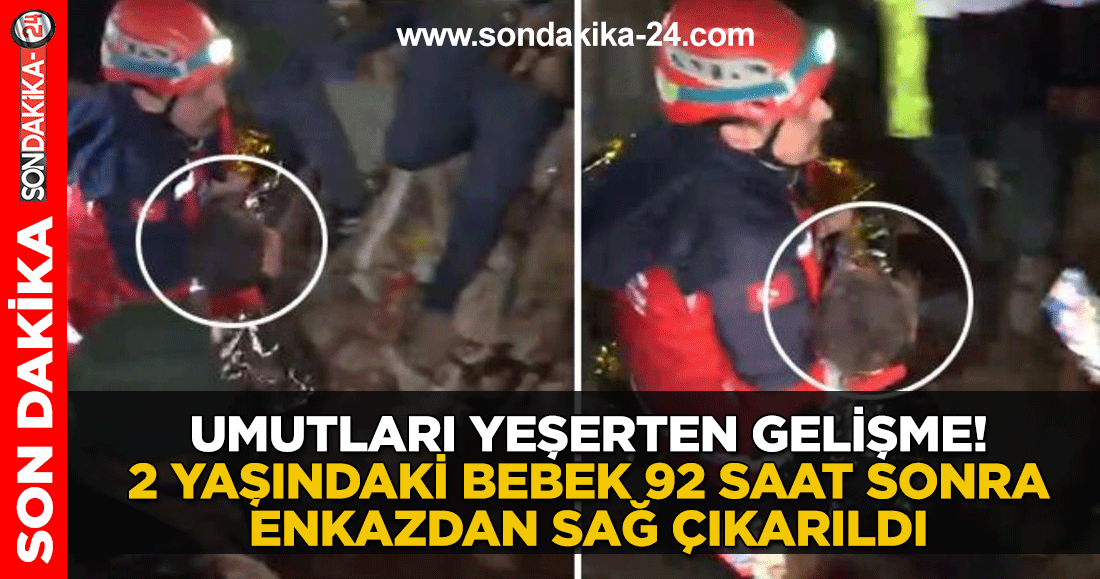 Umutları yeşerten gelişme! 2 yaşındaki bebek 92 saat sonra enkazdan sağ çıkarıldı