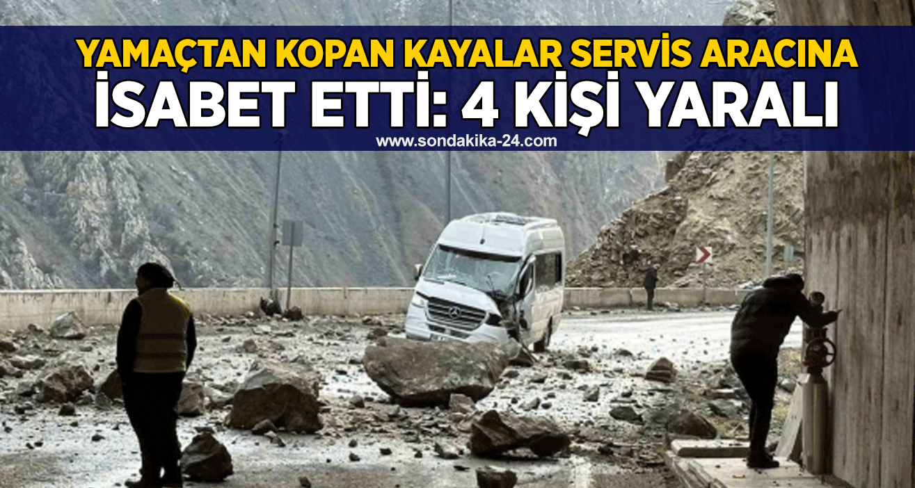 Yamaçtan kopan kayalar servis aracına isabet etti: 4 kişi yaralı