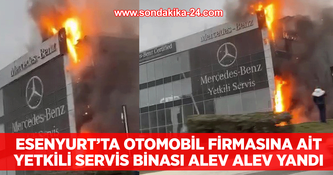 Esenyurt’ta otomobil firmasına ait yetkili servis binası alev alev yandı