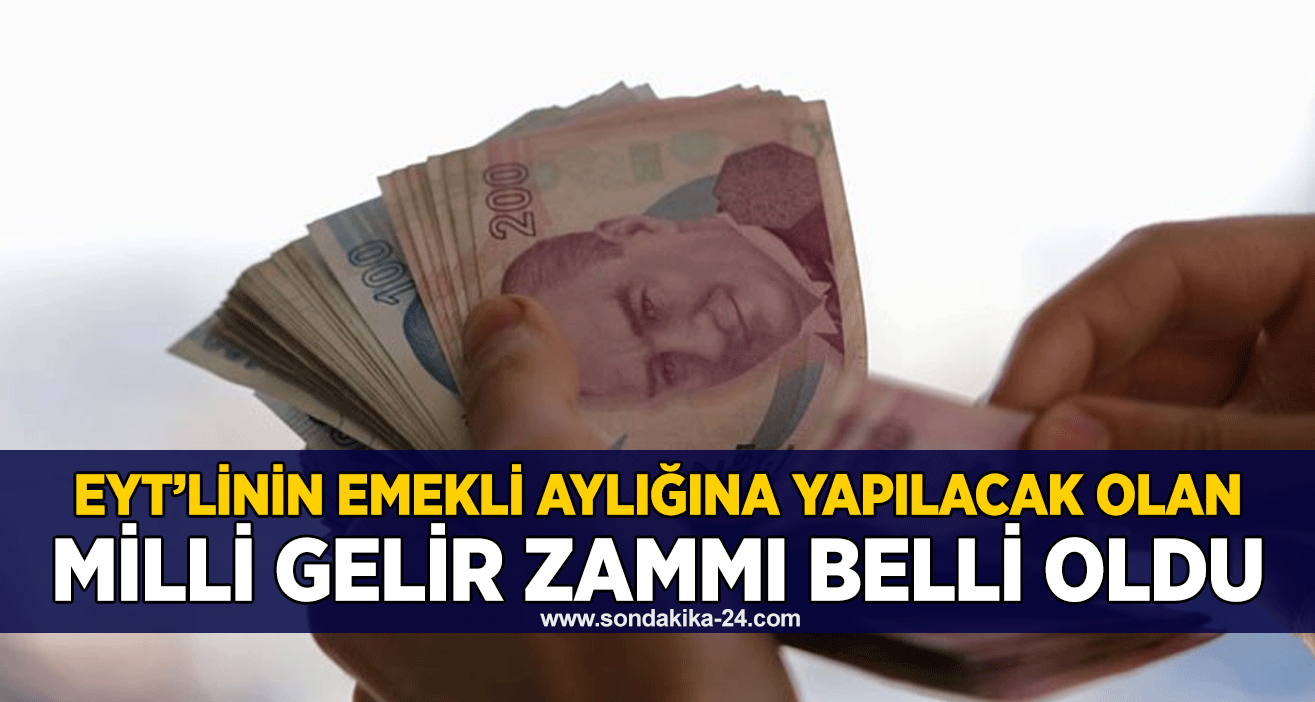 EYT’linin emekli aylığına yapılacak olan milli gelir zammı belli oldu