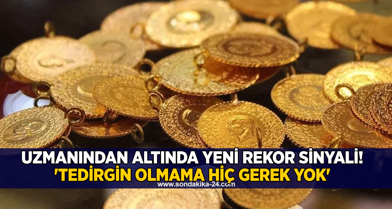 Uzmanından altında yeni rekor sinyali! 'Tedirgin olmama hiç gerek yok'