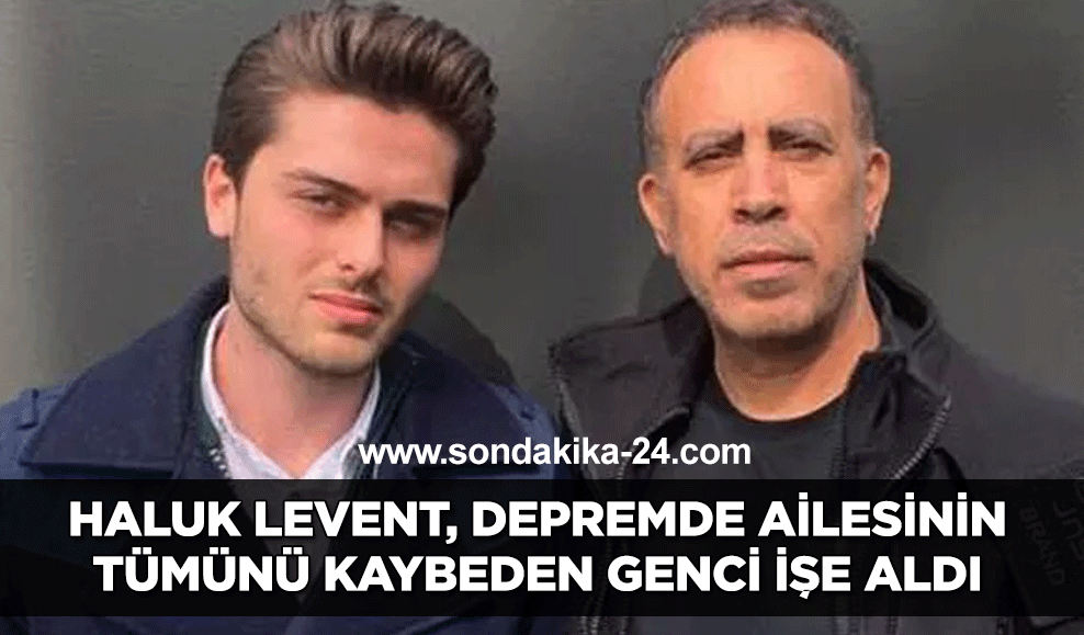 Haluk Levent, depremde ailesinin tümünü kaybeden genci işe aldı