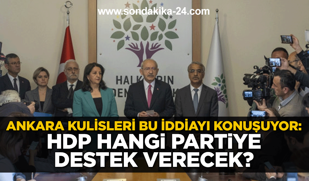 Ankara kulisleri bu iddiayı konuşuyor: HDP hangi partiye destek verecek?