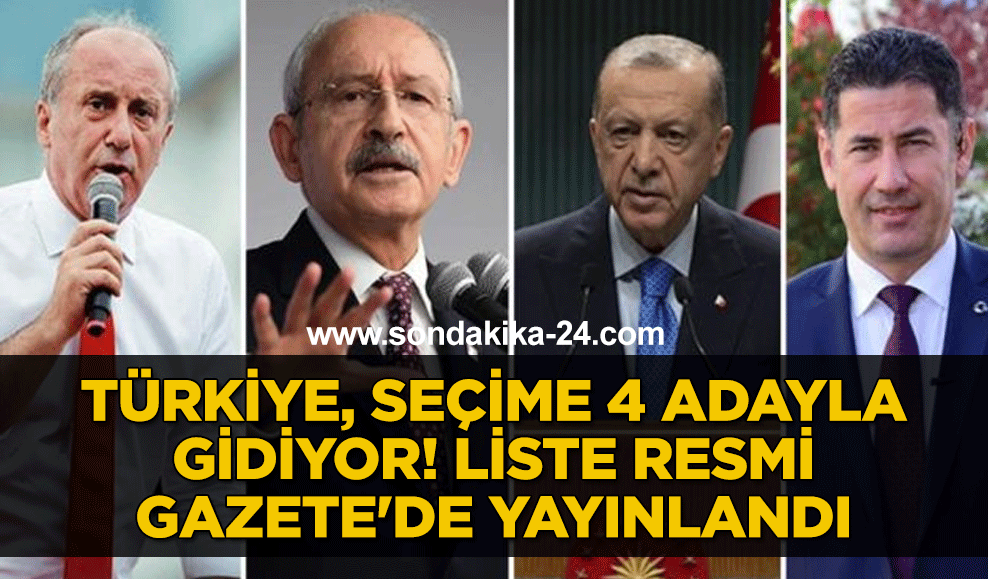 Türkiye, seçime 4 adayla gidiyor! Liste Resmi Gazete'de yayınlandı