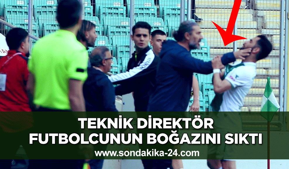 Teknik Direktör Ahmet Yıldırım, Bursasporlu futbolcunun boğazını sıktı