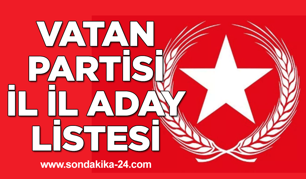 Vatan Partisi il il aday listesi