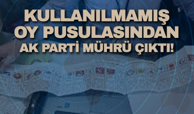 Kullanılmamış oy pusulasından AK Parti mührü çıktı!