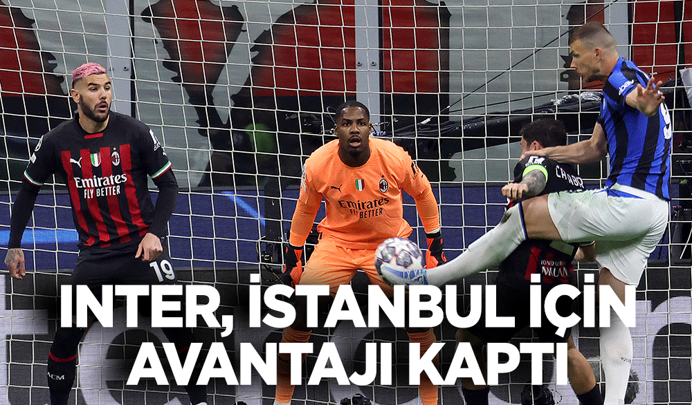 Inter, İstanbul için avantajı kaptı